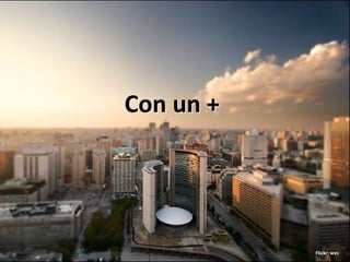 Con un +




           Flickr: wvs
 