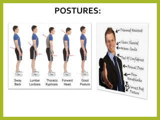 POSTURES:
 