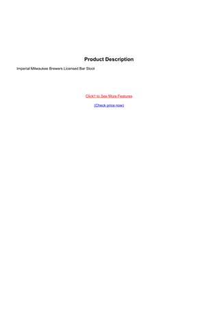 Product Description
Imperial Milwaukee Brewers Licensed Bar Stool
Click!! to See More Features
(Check price now)
Powered by TCPDF (www.tcpdf.org)