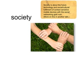 Today: Mobile Internet, Tomorrow: What?