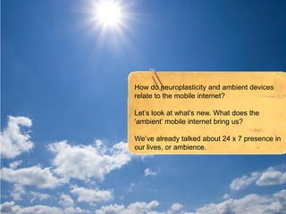 Today: Mobile Internet, Tomorrow: What?
