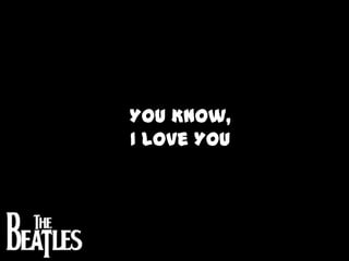 You Know,I Love YOu