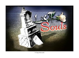 51.Copy of lost souls
 