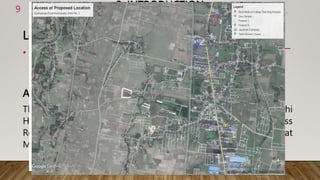 2. INTRODUCTION
Location
• The proposed industry is located at geographical location of
26°31'18.12" N latitude and 87°15'57.93" E longitude at an
altitude of 80m above sea level.
Access
The proposed project is situated around 1.6 km west to Koshi
Highway at Birat Medical College from feeder road is the access
Road to the project site. The proposed site is near to a Birat
Medical College.
4/2/2023
Birat Veneer and Ply Pvt. ltd.
9
 