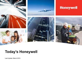 Today’s Honeywell
Last Update: March 2015
 