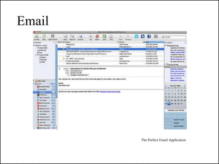 Email




        The Perfect Email Application
 