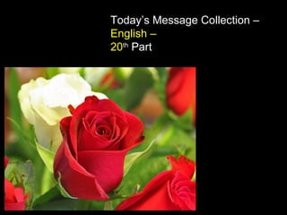 Today’s Message Collection – 
English – 
20th Part 
 