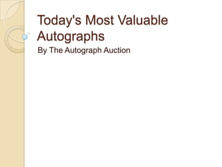 Today's Most Valuable
Autographs
By The Autograph Auction

 
