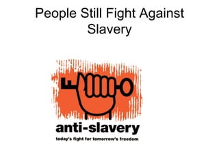 People Still Fight Against Slavery 