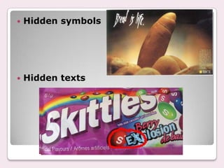    Hidden symbols




   Hidden texts
 