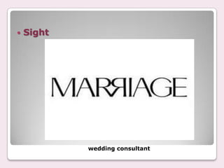    Sight




            wedding consultant
 