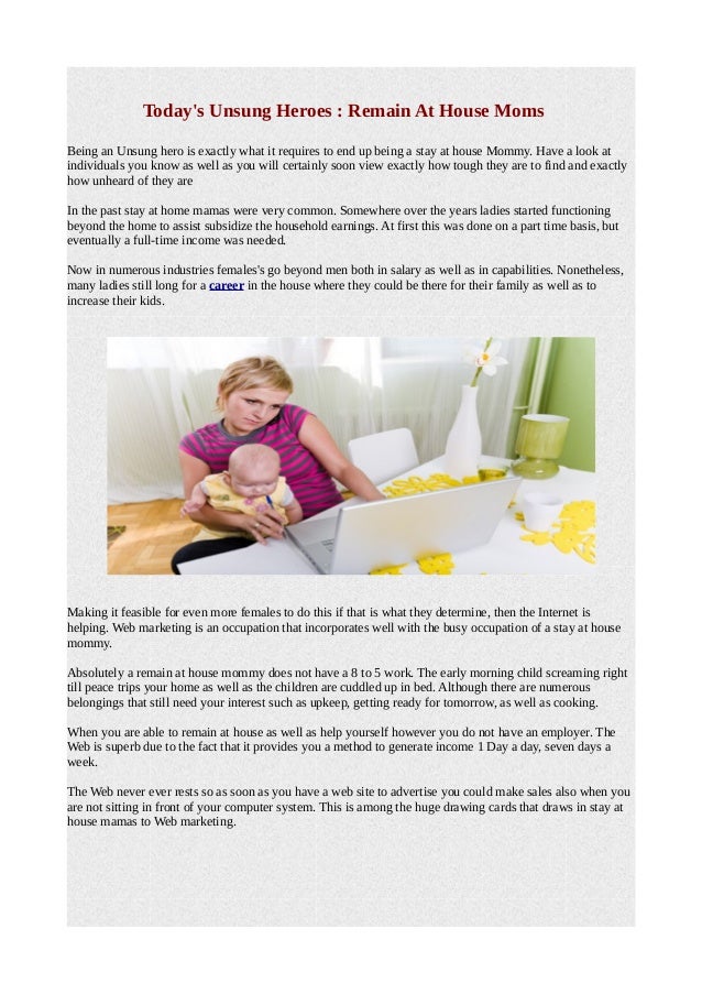 Today's unsung heroes : remain at house moms