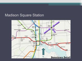 Madison Square Station




                     N
 