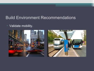 Build Environment Recommendations
• Validate mobility.
 