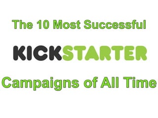10 Highest Grossing Kickstarter Campaigns 