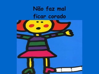 Não faz mal ficar corado 