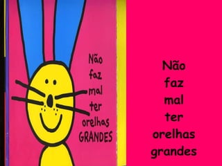 Não faz mal ter orelhas grandes 
