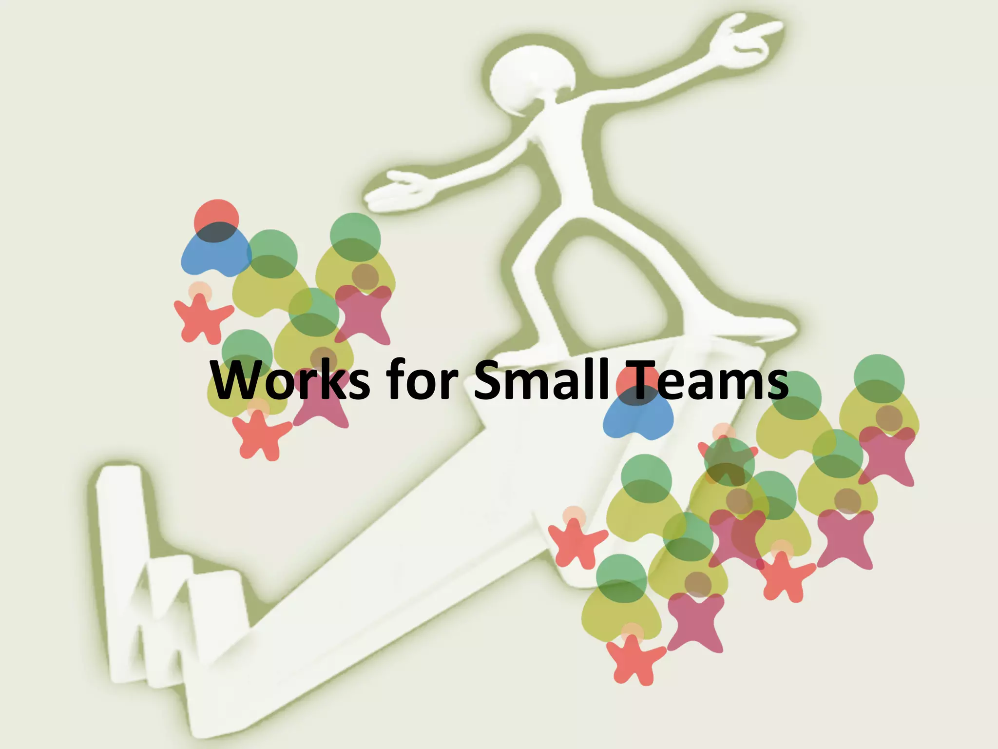 HOW ARE YOUR TEAMS STRUCTURED ?
 