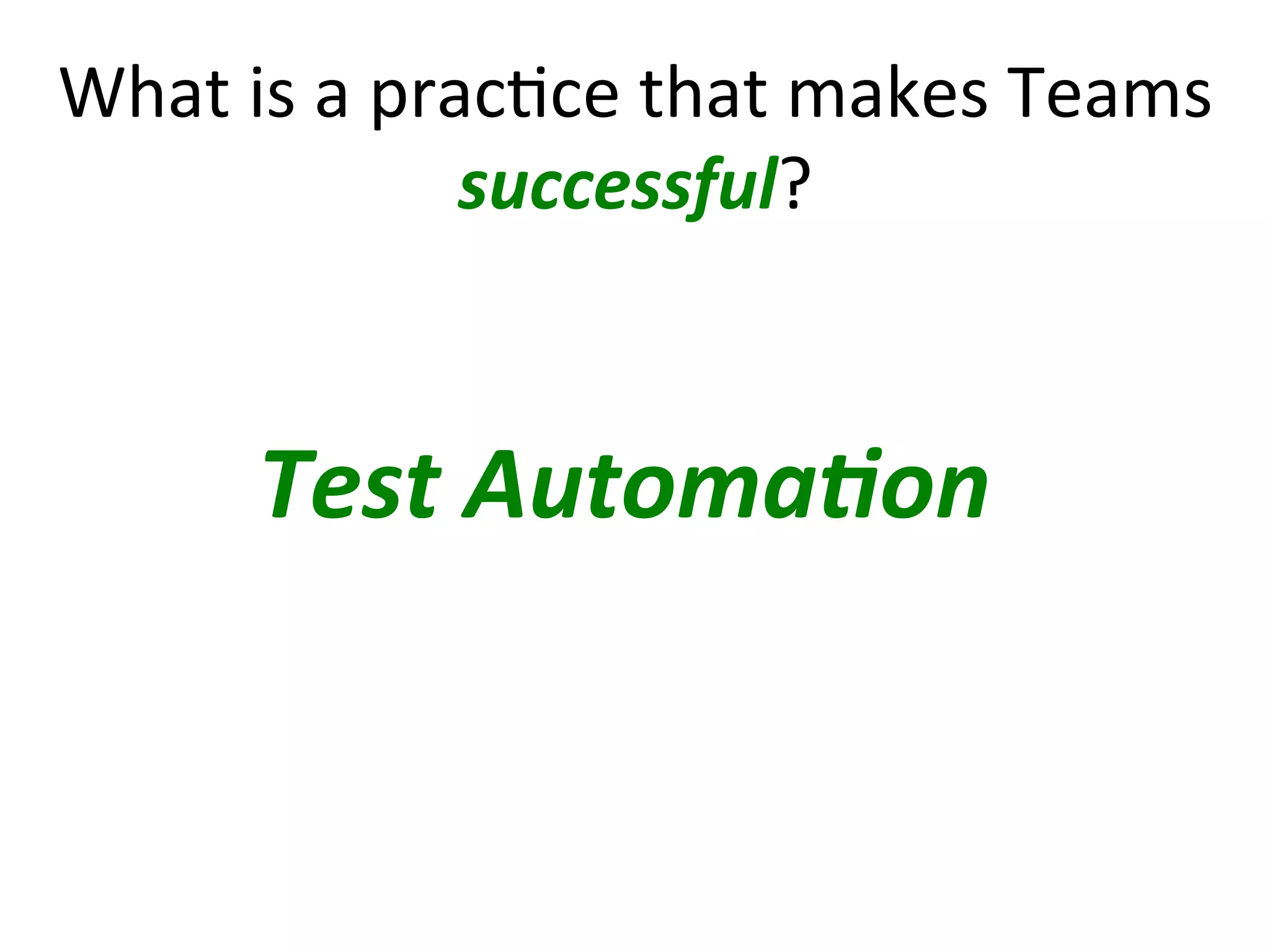What is
Test Automation?
 