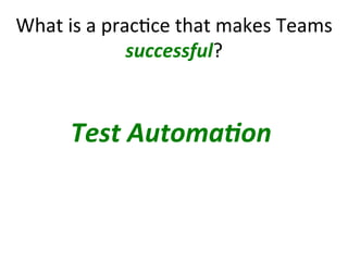 What is
Test Automation?
 