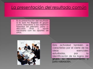  Al formarse el grupo, es necesaria la aceptación de cambio de roles.