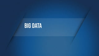Big data
 