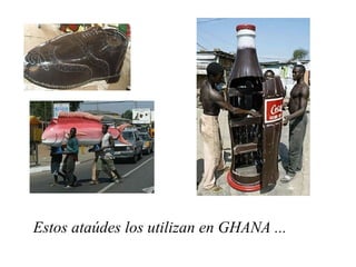 Estos ataúdes los utilizan en GHANA ... 