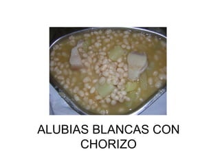 ALUBIAS BLANCAS CON CHORIZO