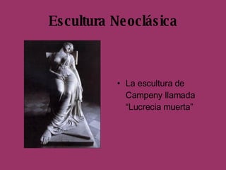 Escultura Neoclásica La escultura de Campeny llamada “Lucrecia muerta” 
