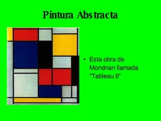 Pintura Abstracta Esta obra de Mondrian llamada “Tableau II” 