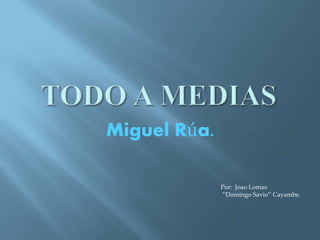 Miguel Rúa.
Por: Joao Lomas
“Domingo Savio” Cayambe.
 