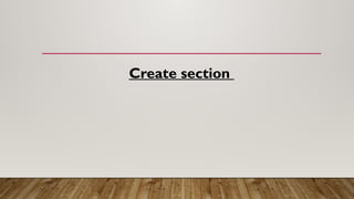 Create section
 