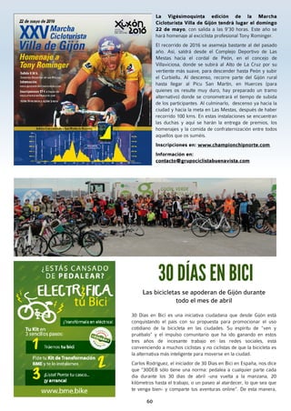 6061
La Vigésimoquinta edición de la Marcha
Cicloturista Villa de Gijón tendrá lugar el domingo
22 de mayo, con salida a l...