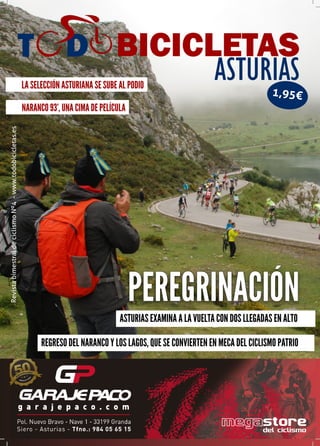 1
LASELECCIÓNASTURIANASESUBEALPODIO
PEREGRINACIÓN
RevistabimestraldeciclismoNº4-www.todobicicletas.es
ASTURIASEXAMINAALAVU...