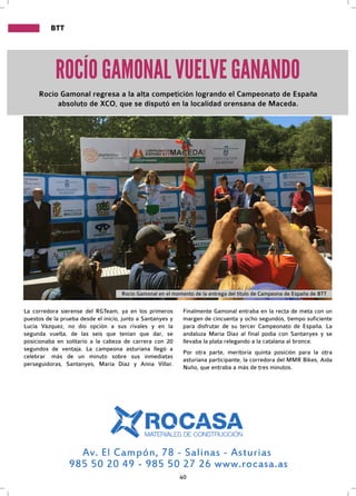 40
ROCÍOGAMONALVUELVEGANANDO
Rocío Gamonal regresa a la alta competición logrando el Campeonato de España
absoluto de XCO,...