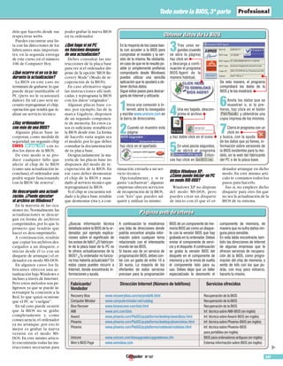 Nº 107 101
Todo sobre la BIOS, 3ª parte
▲
Páginas web de interésPáginas web de interés
¿Buscas información técnica
detallada sobre la BIOS de tu or-
denador, por ejemplo explica-
ciones sobre el significado de
los avisos de fallo? ¿El fabrican-
te de la placa base de tu PC no
te ofrece actualizaciones de la
BIOS? ¿Tu ordenador no funcio-
na tras haberla actualizado? En
estos casos puedes recurrir a
Internet, donde encontrarás in-
formaciones y ayuda.
A continuación te mostramos
una lista de direcciones donde
podrás encontrar amplia infor-
mación sobre cualquier tema
relacionado con el interesante
mundo de las BIOS.
Si haces uso de un servicio de
programación BIOS, debes con-
tar con un gasto de entre 10 a
30 euros. La mayoría de los
ofertantes de estos servicios
precisan para la programación
BIOS de un componente de me-
moria BIOS así como un disque-
te con la versión BIOS que hay
grabada en tu ordenador.Debes
enviar el componente de servi-
cio y el disquete.A continuación
se graba la versión BIOS del
disquete en el componente de
memoria y se te envía de vuelta
el componente listo para su
uso. Debes dejar que un taller
especializado te desmonte el
componente de memoria, de
manera que no sufra daños nin-
guna pieza sensible.
En esta tabla encontrarás tam-
bién las direcciones de Internet
de algunas empresas que te
ofrecen servicios de recupera-
ción de la BIOS, como progra-
mación del chip de memoria, o
venta de kits con los que po-
drás, con muy poco esfuerzo,
hacerlo tu mismo.
Fabricante/ Dirección Internet (Número de teléfono) Servicios ofrecidos
Vendedor
Recovery Bios www.recoverybios.com/es/prodotti.html Recuperación de la BIOS
Computer Minator www.computerminator.net/catalog Recuperación de la BIOS
Bios Recover www.biosrecover.com/kist.html Recuperación de la BIOS
AMI www.ami.com/bios Inf.técnica sobreAMI-BIOS (en inglés)
Award www.phoenix.com/PlatSS/pcplatforms/desktop/awardbios.html Inf.técnica sobreAward-BIOS (en inglés)
Phoenix www.phoenix.com/PlatSS/pcplatforms/desktop/phoenixbios.html Inf.técnica sobre Phoenix-BIOS (en inglés)
Phoenix www.phoenix.com/PlatSS/pcplatforms/notebook/notebios.html Inf.técnica sobre Phoenix-BIOS
para portátiles (en inglés)
Unicore www.unicore.com/biosupgrades/upgradenow.cfm BIOS para ordenadores antiguos (en inglés)
Wim´s BIOS Page www.wimsbios.com Extensa información sobre BIOS (en inglés)
Obtener datos de la BIOSObtener datos de la BIOS
En la mayoría de los casos bas-
ta con acceder a la BIOS para
comprobar el modelo y la ver-
sión de la misma. No obstante,
en caso de que no te resulte po-
sible (o simplemente prefieras
comprobarlo desde Windows)
puedes utilizar una sencilla
aplicación que te ayudará a ob-
tener dichos datos.
Sigue estos pasos para descar-
garla de Internet y utilizarla:
1Inicia una conexión a In-
ternet, abre tu navegador
y escribe www.unicore.com en
la barra de direcciones.
2Cuando se muestre esta
página:
haz click en el apartado:
3Tras unos se-
gundos (cuando
se abra la página)
haz click en
y descarga a conti-
nuación el programa
BIOS Agent de la
manera habitual.
4Una vez bajado, descom-
prime el archivo
y haz doble click en el icono
5En unos pocos segundos,
se abrirá el programa
. Enton-
ces haz click en .
De esta manera, el programa
comprobará los datos de la
BIOS y te los mostrará:
6Anota los datos que se
muestran o, si lo pre-
fieres, haz click en el botón
y obtendrás una
copia impresa de los mismos.
7Cierra el programa con un
click en
y busca, con la ayuda
de los datos que ya tienes, in-
formación sobre versiones de
la BIOS existentes para tu mo-
delo, en la web del fabricante
del PC o de la placa base.
poder grabar la nueva BIOS
en tu ordenador.
¿Qué hago si mi PC
no funciona después
de una actualiación?
Debes consultar las ins-
trucciones de la placa base
para ver si el ordenador dis-
pone de la opción“BIOS Re-
covery Mode”(Modo de re-
cuperación de la BIOS).
En caso afirmativo sigue
las instrucciones allí indi-
cadas,y reprograma la BIOS
con los datos“originales”.
Algunas placas base co-
mo, por ejemplo, las de la
marca Gigabyte, disponen
de un segundo componen-
te de memoria.En estos ca-
sos es suficiente restablecer
la BIOS desde éste.La forma
de hacerlo varía según sea
el modelo,por lo que debes
consultar la documentación
de tu placa base.
Desgraciadamente la ma-
yoría de las placas base no
disponen del modo de re-
cuperación de la BIOS. En
ese caso debes desmontar
el chip de la BIOS y man-
darlo al servicio técnico que
reprogramará la BIOS.
Si el chip se encuentra sol-
dado a la placa base,tendrás
que desmontar ésta y,a con-
tinuación,enviarla a un ser-
vicio técnico.
Opcionalmente, y si te
gusta“cacharrear”, algunas
empresas ofrecen servicios
de recuperación de la BIOS,
con “kits” que puedes ad-
quirir y utilizar tu mismo.
Utilizo Windows XP.
¿Cómo puedo iniciar mi PC
en modo MS-DOS?
Windows XP no dispone
del modo MS-DOS, pero
puedes crear un disquete
de inicio con el que el or-
denador arranque en dicho
modo. En este mismo artí-
culo te contamos todos loa
pasos para hacerlo.
Eso sí, no emplees dicho
disquete para otro fin que
no sea la actualización de la
BIOS de tu sistema.
drás que hacerlo desde sus
respectivas webs.
Puedes encontrar una lis-
ta con las direcciones de los
fabricantes más importan-
tes, en la segunda entrega
de este curso,en el número
106 de Computer Hoy.
¿Qué ocurre si se va la luz
durante la actualización?
La BIOS en este caso no
terminará de grabarse,lo que
puede dejar inutilizable el
PC (pero no le ocasionará
daños). En tal caso será ne-
cesario reprogramar el chip,
operación que tendrá que re-
alizar un servicio técnico.
¿Hay ordenadores
con más de una BIOS?
Algunas placas base in-
corporan, como medida de
seguridad,un segundo chip
CMOS con to-
dos los datos de la BIOS.
De este modo si se pro-
duce cualquier fallo que
afecte al chip de la BIOS
(como una actualización in-
conclusa),el ordenador aún
podrá seguir funcionando
con la BIOS“de reserva”.
He descargado una actuali-
zación. ¿Puedo ejecutar
el archivo en Windows?
En la mayoría de las oca-
siones no.Normalmente las
actualizaciones se descar-
gan en forma de archivos
comprimidos,por lo que lo
primero que tendrás que
hacer es descomprimirlo.
A continuación, tendrás
que copiar los archivos des-
cargados a un disquete, e
iniciar desde él (o con un
disquete de arranque) el or-
denador en modo MS-DOS.
En algunos casos los fa-
bricantes ofrecen una ac-
tualización bajoWindows o
incluso a través de Internet.
Pero estos métodos son pe-
ligrosos,ya que se puede in-
terrumpir la conexión a la
Red, lo que quizá ocasione
que el PC se“cuelgue”.
En tal caso puede ocurrir
que la BIOS no se grabe
completamente y, como
consecuencia,el ordenador
ya no arranque, por eso lo
mejor es grabar la nueva
versión en el modo MS-
DOS.En este mismo artícu-
lo encontrarás todas las ins-
trucciones necesarias para
06 (pág. 107)
 