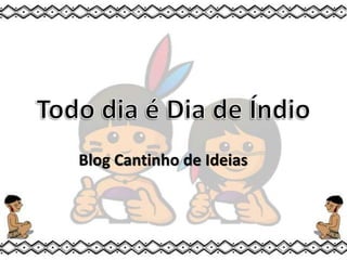 Blog Cantinho de Ideias
 