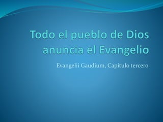 Evangelii Gaudium, Capítulo tercero
 