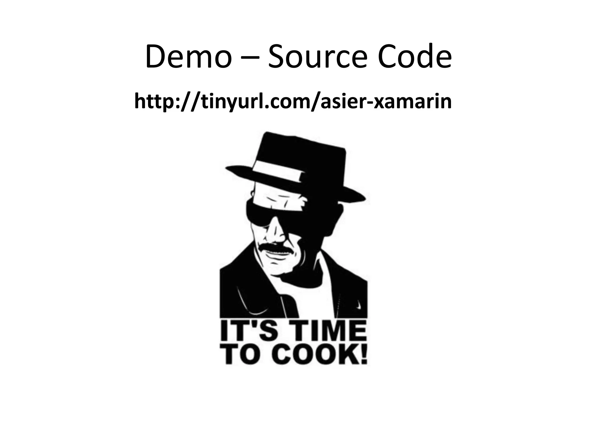 Demo – Source Code
http://tinyurl.com/asier-xamarin
 