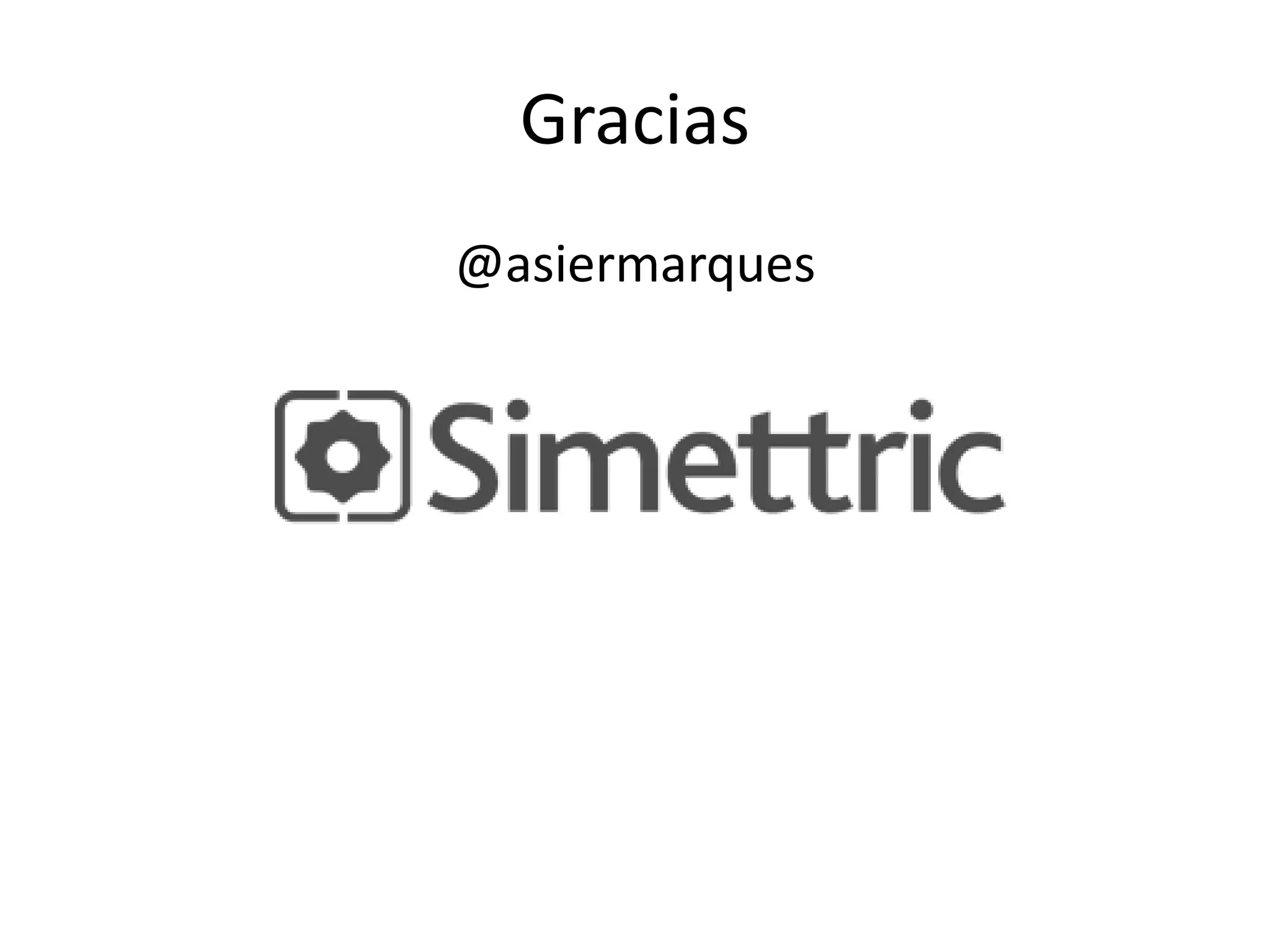 Gracias
@asiermarques
 