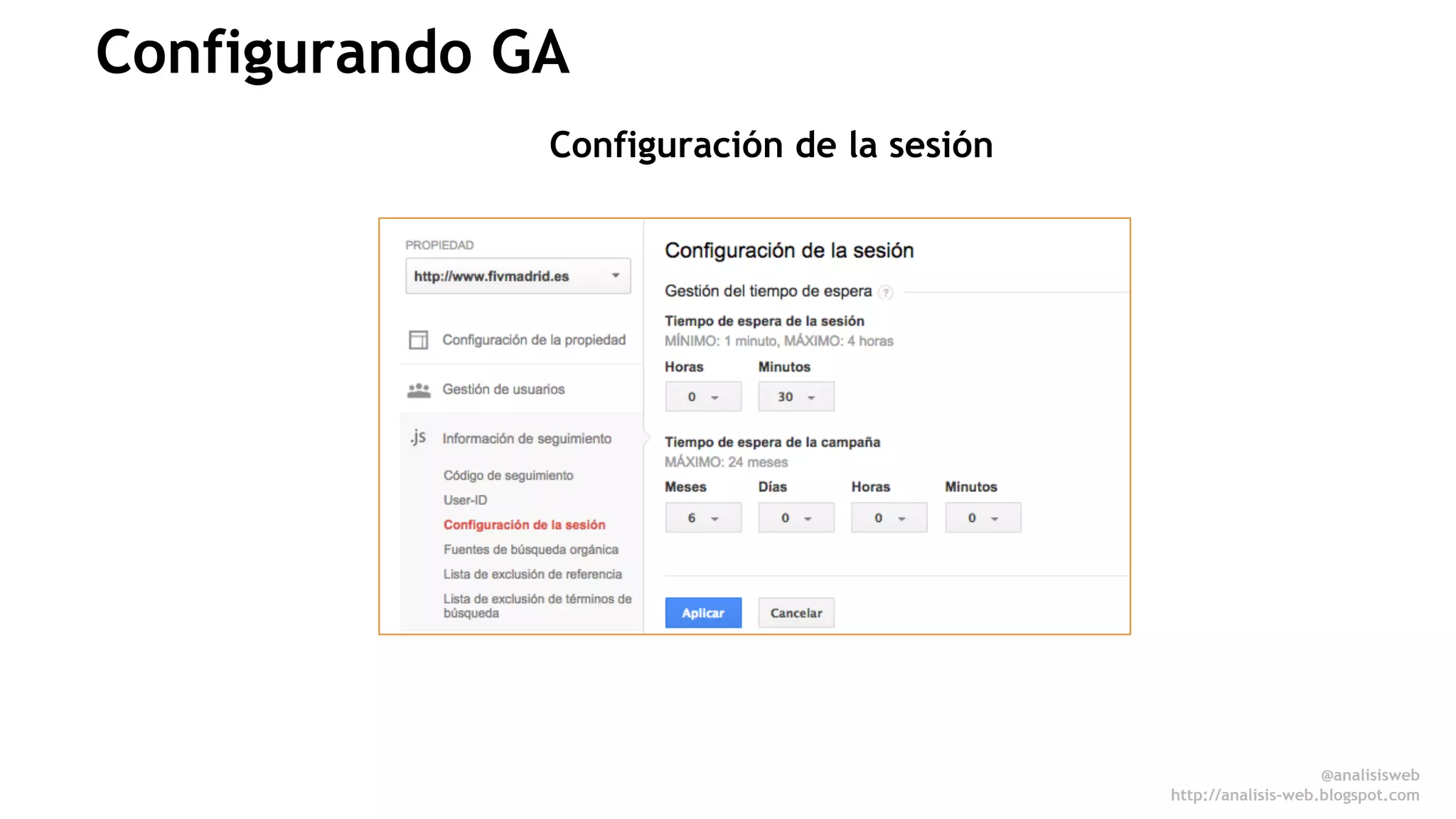 @anali sisweb 
http://analisis-web.blogspot.com 
Configurando GA 
Configuración de la sesión 
 