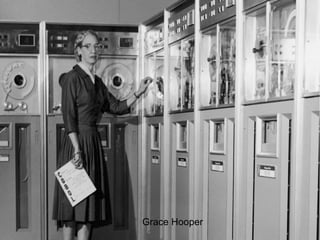 Grace Hooper
 