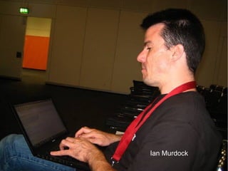 Ian Murdock
Ian Murdock
 
