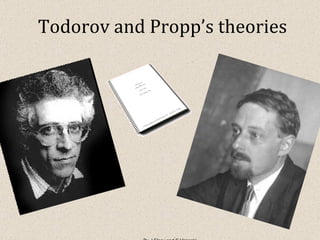 Todorov and Propp’s theories By J.Elsey and S.Hirasaki 