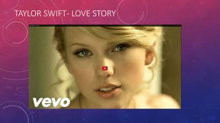 TAYLOR SWIFT- LOVE STORY
 