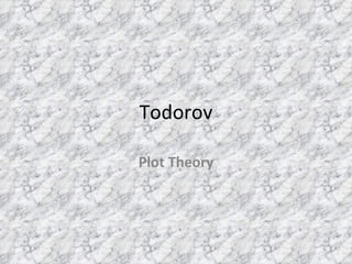 Todorov Plot Theory 