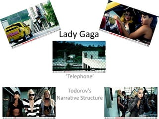Lady Gaga ‘Telephone’ Todorov’s Narrative Structure 