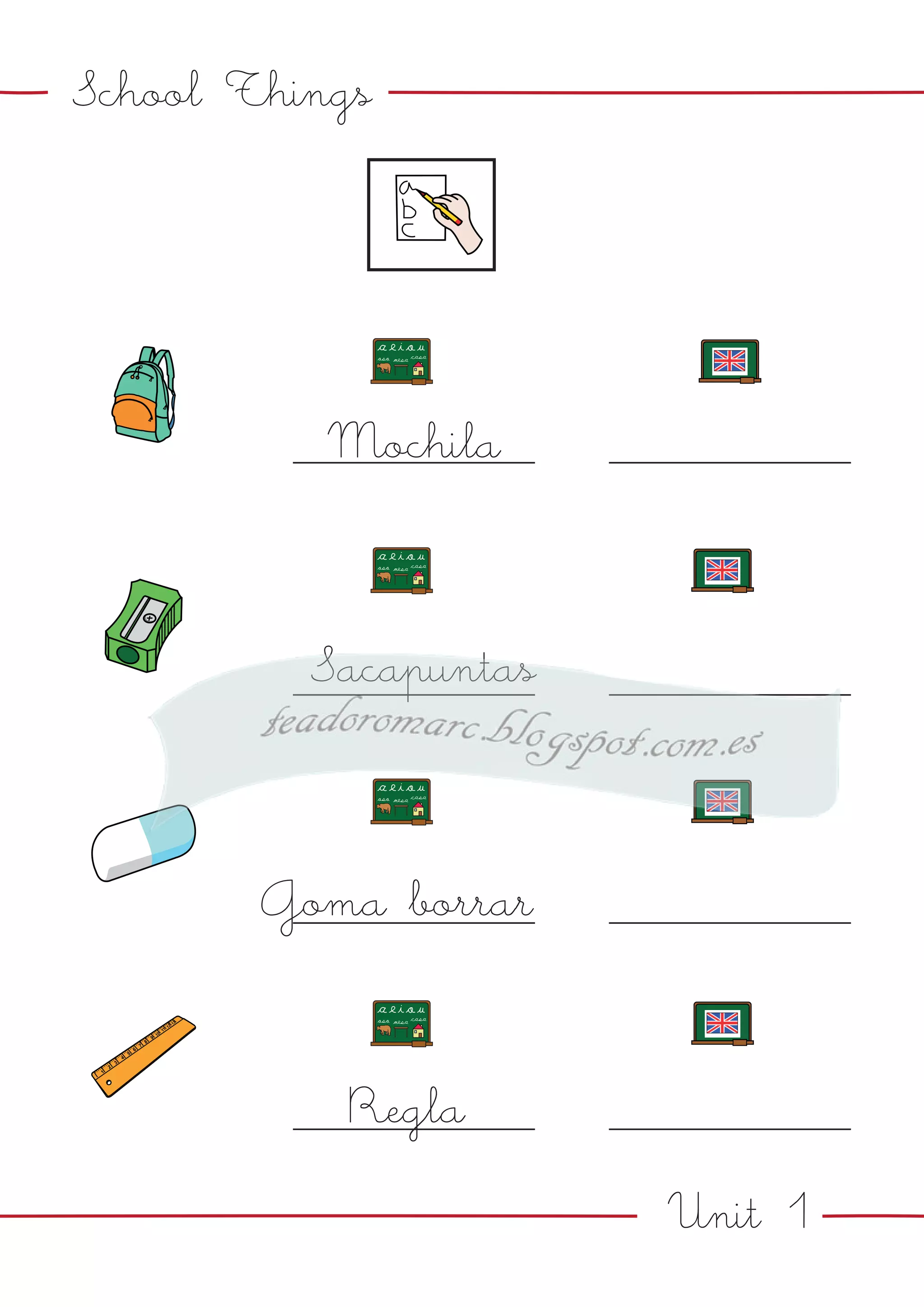 Unit 1
School Things
Mochila
Sacapuntas
Goma borrar
Regla