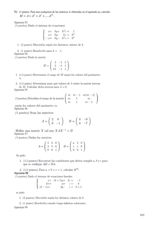 b) (1 punto). Para una cualquiera de las matrices A obtenidas en el apartado a), calcular:
    M = A + A 2 + A 3 + .....A1...
