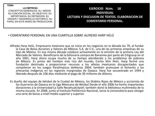 TEMA LA EMPRESACONCEPTOS GENERALES. SU  MISION. SU FUNCION SOCIAL. SU OBJETIVO. SU IMPORTANCIA. SU DEFINICION. SU ORIGEN Y DESARROLLO HISTORICO. SU PAPEL EN ESTE MODO DE PRODUCCION.EJERCICIO   Núm.     15INDIVIDUALLECTURA Y DISCUSION DE TEXTOS. ELABORACION DE COMENTARIO PERSONAL.Akio Morita  fue un físico y empresario japonés, cofundador de Sony.Nació en Nagoya, en el seno de una familia que poseía una ancestral fábrica de sake. Fue un estudiante brillante, amante de la cultura occidental en general y de la música clásica en particular.Desde niño tuvo fascinación por los artefactos electrónicos y prestaba especial atención al funcionamiento de los fonógrafos. Se gradúo de la Universidad Imperial de Osaka en1944.Se alistó en el ejército del Imperio Japonés durante la Segunda Guerra Mundial y allí conoció a MasaruIbuka con quien se reencontró tras el final del conflicto uniéndose a él en la nueva empresa que este intentaba organizar, la misma que años después pasaría a llamarse Sony.Juntos desarrollaron productos tan célebres como el primer radio de transistores comercial, los televisores Trinitron, las videograbadoras caseras (Betamax) o el Walkman.